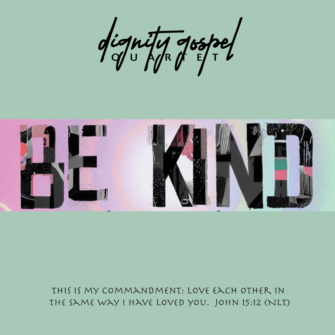 Dignity Gospel Quartet | Be Kind